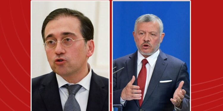 ملك الأردن ووزير خارجية إسبانيا يؤكدان ضرورة وقف الحرب على غزة